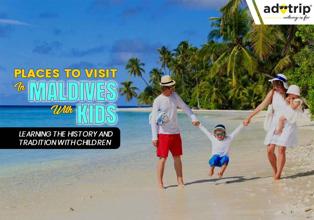 Places To Visit In Maldives With Kids